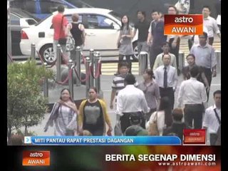 MITI pantau rapat prestasi dagangan