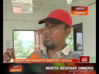 Maahad Tahfiz Raudhatul Jannah perlu RM70,000