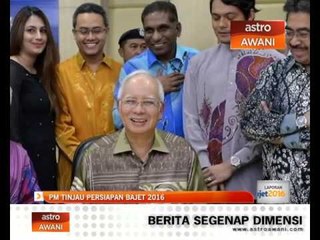 PM tinjau persiapan Bajet 2016