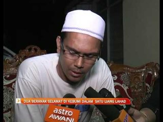Dua beranak selamat di kebumi dalam satu liang lahad