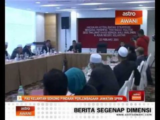 PAS Kelantan sokong pindaan perlembagaan jawatan SPRM