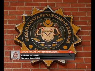 Annuar Musa ke SPRM beri keterangan