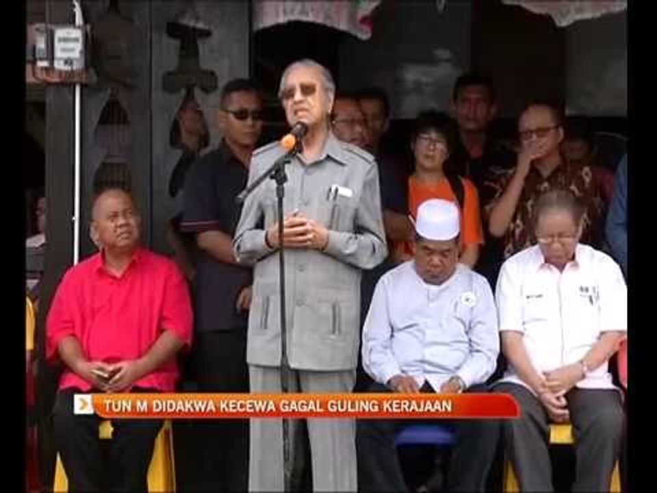 Tun M didakwa kecewa gagal guling kerajaan