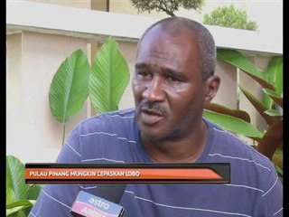 Pulau Pinang mungkin lepaskan Lobo