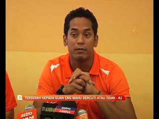 Terserah kepada Lim Guan Eng mahu bercuti atau tidak - KJ