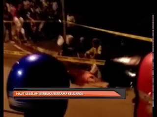 Download Video: Maut sebelum berbuka bersama keluarga