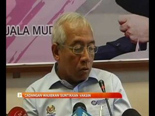 Cadangan wajibkan suntikan vaksin