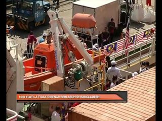 Misi Flotila tidak dibenar berlabuh di Bangladesh