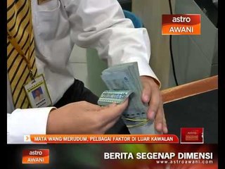 Mata wang merudum, pelbagai faktor di luar kawalan