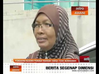 Pengguna kecewa peniaga naikkan harga tidak munasabah