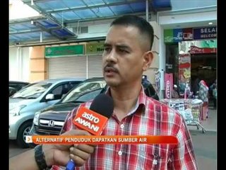 Alternatif penduduk dapatkan sumber air