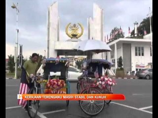 Kerajaan Terengganu masih stabil dan kukuh