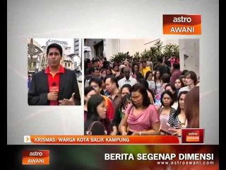Krismas: Warga kota balik kampung