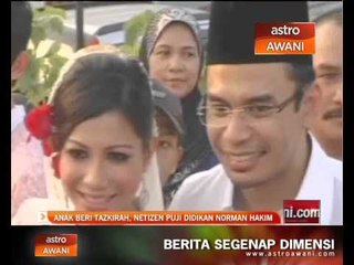 Anak beri tazkirah, netizen puji didikan Norman Hakim