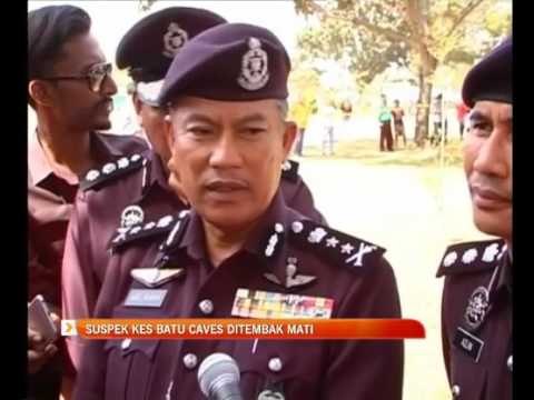 Suspek kes Batu Caves ditembak mati