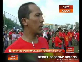Hanya 500 hadir himpunan Anti Pencemaran Bauksit