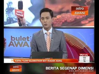 Kapal TLDM selamatkan bot riadah asing