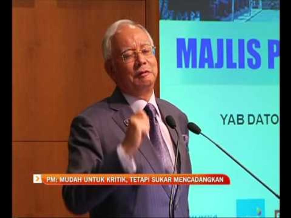 PM: Mudah untuk kritik, tetapi sukar mencadangkan