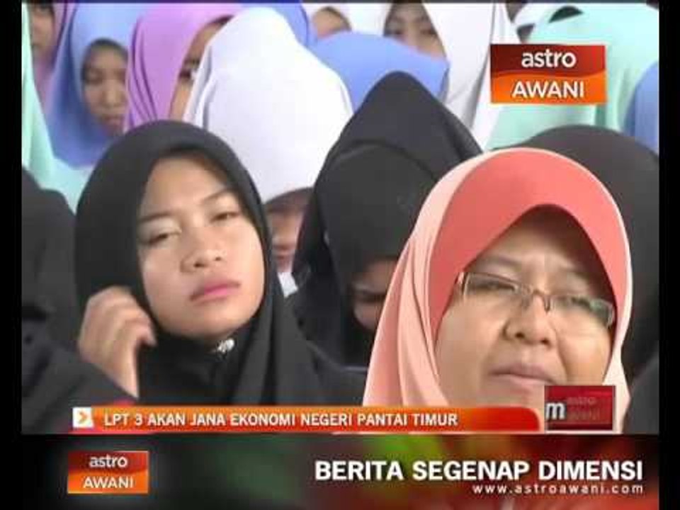 LPT 3 akan jana ekonomi negeri Pantai Timur