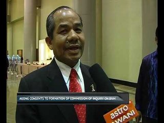 Agong consents to formation of Commission of Inquiry on BNM