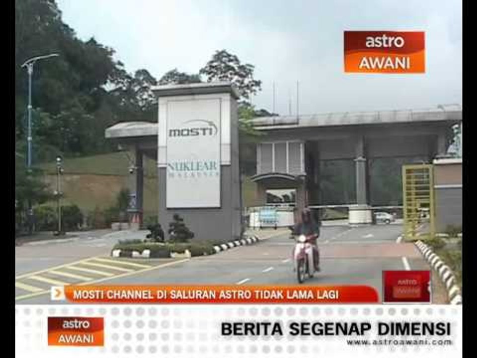 MOSTI Channel di saluran Astro tidak lama lagi