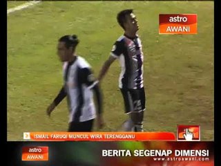 Ismail Faruqi muncul wira Terengganu