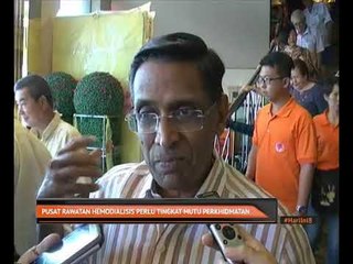 Pusat Rawatan Hemodalisis perlu tingkatkan mutu perkhidmatan
