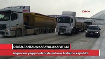 Denizli-Antalya karayolu kapatıldı