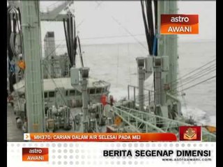 MH370: Carian dalam air selesai pada Mei