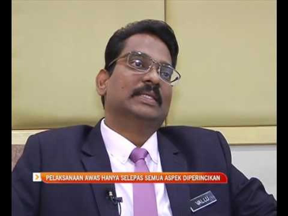Pelaksanaan AWAS hanya selepas semua aspek diperincikan