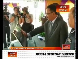 Video herunterladen: 60 ribu syarikat belum daftar GST