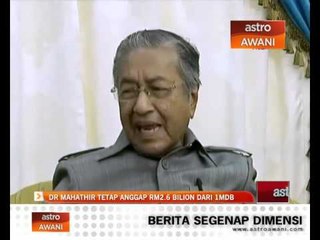 Скачать видео: Dr Mahathir tetap anggap RM2.6 bilion dari 1MDB