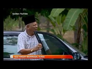 Aziz Singah meninggal dunia