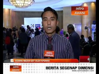 Sidang media GST oleh KPDNKK
