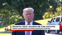 Trump'ın tweet hesabını bir Türk kapatmış