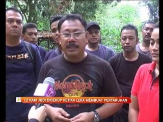 12 kaki judi dicekup ketika leka membuat pertaruhan