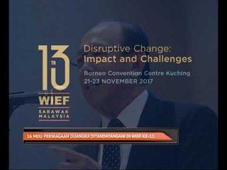16 MoU perniagaan dijangka ditandatangani di WIEF ke-13