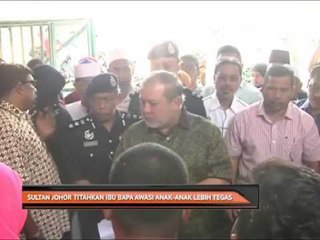 Video herunterladen: Sultan Johor titahkan ibu bapa awasi anak-anak lebih tegas