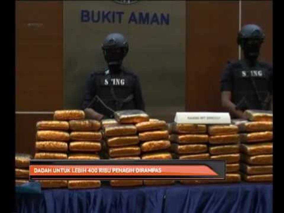Dadah untuk lebih 400 ribu penagih dirampas