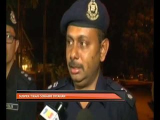 Suspek tikam Sohaimi ditahan