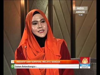Analisis Awani: Inisiatif dan Survival Melayu Bandar