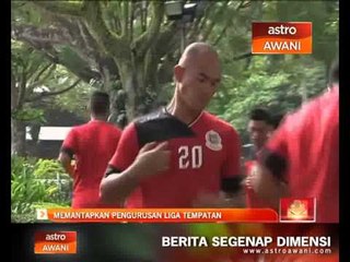 Memantapkan pengurusan bola sepak liga tempatan