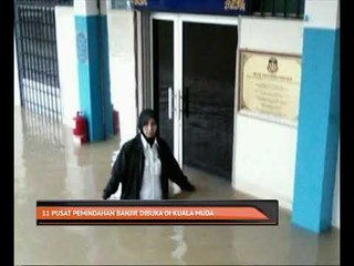 11 pusat pemindahan banjir dibuka di Kuala Muda