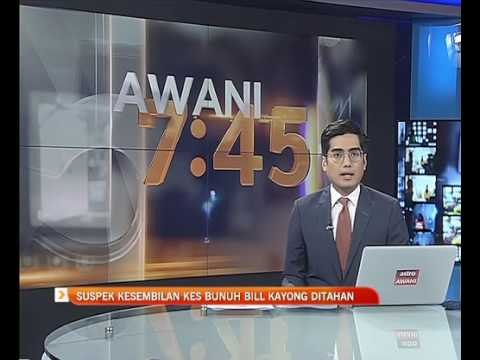 Suspek ke sembilan kes bunuh Bill Kayong ditahan