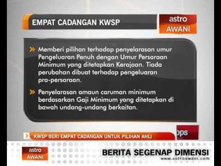 KWSP beri empat cadangan untuk pilihan ahli
