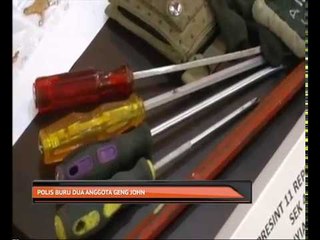 Polis buru dua anggota Geng John