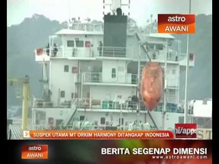 Suspek utama MT Orkim Harmony di tangkap Indonesia