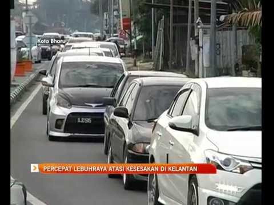 Percepat Lebuhraya atasi kesesakan di Kelantan