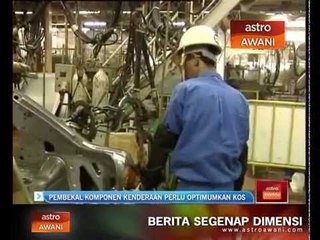 Pembekal komponen kenderaan perlu optimumkan kos