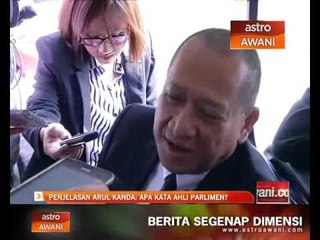Penjelasan Arul Kanda: Apa kata Ahli Parlimen?